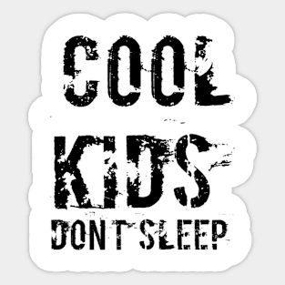 Cool Kids Don't Sleep Sticker